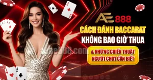 cách đánh baccarat không bao giờ thua