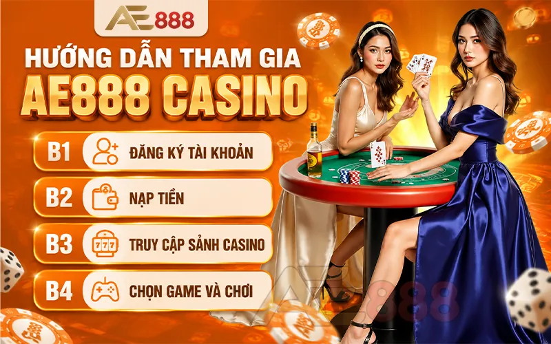 Hướng dẫn tham gia AE888 Casino