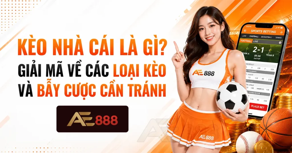 Kèo Nhà Cái Là Gì