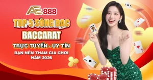 Top 5 Sòng Bạc Baccarat Trực Tuyến Uy Tín